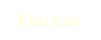 Exklusiv