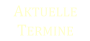 Aktuelle Termine